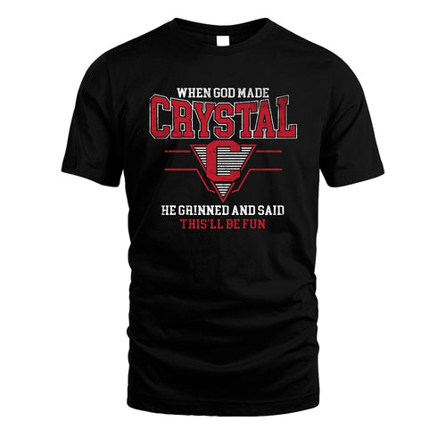 When God Made Your Name He Grinned And Said This'll Be Fun Baseball Shirt CRYSTAL M1-29