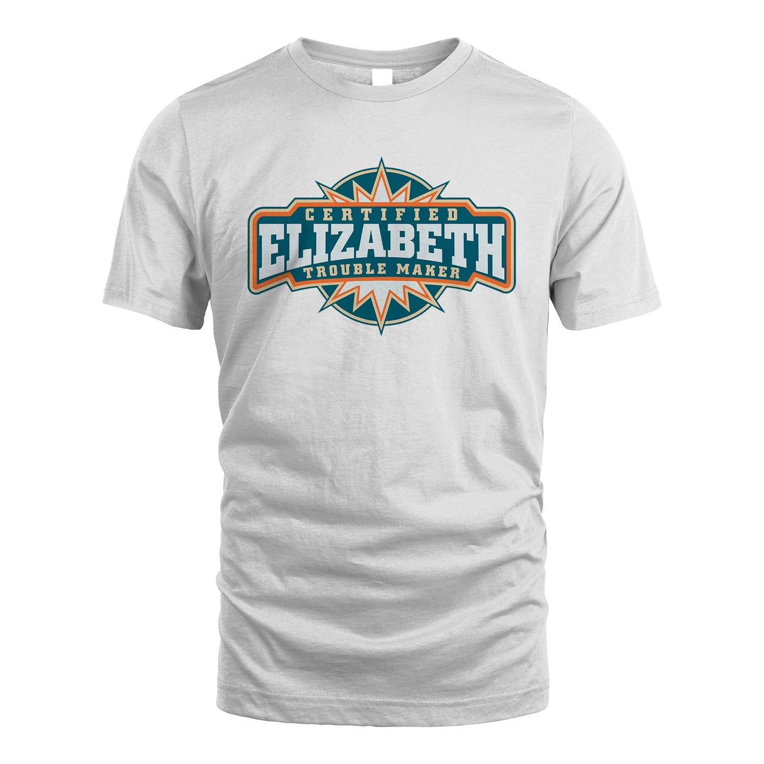Certified Your Name Trouble Maker Shirt ELIZABETH M1-36