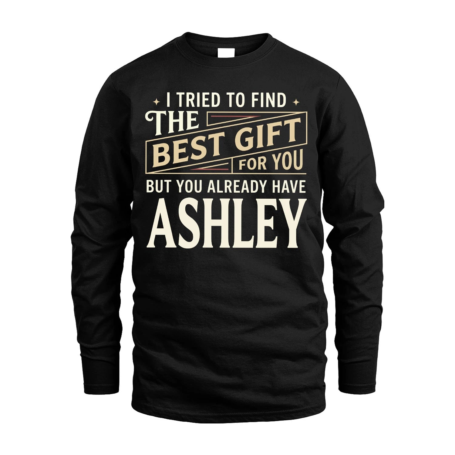 I Tried To Find The Best Gift For You Shirt ASHLEY M1-3