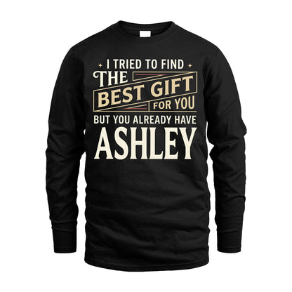 I Tried To Find The Best Gift For You Shirt ASHLEY M1-3
