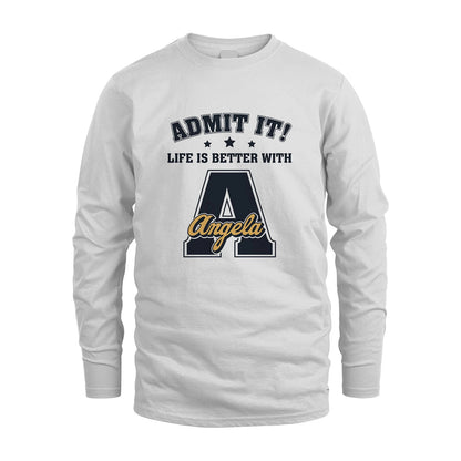 Life Is Better With Your Name Shirt ANGELA M1-17