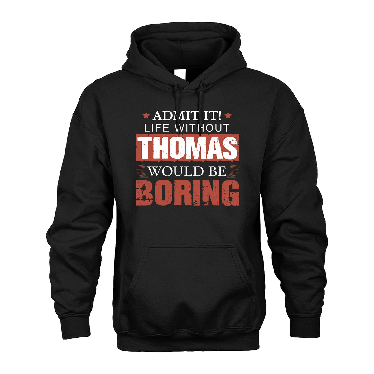 Admit It Life Without Your Name Would Be Boring Warning Shirt THOMAS M1-44