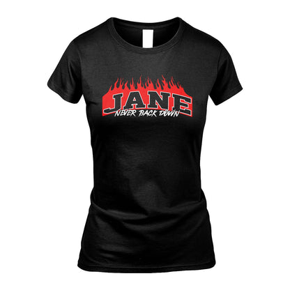Never Back Down Your Name With Fire Shirt JANE M1-37