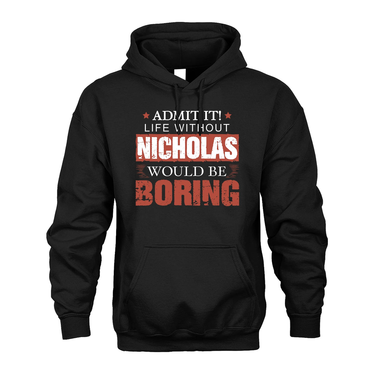 Admit It Life Without Your Name Would Be Boring Warning Shirt NICHOLAS M1-44