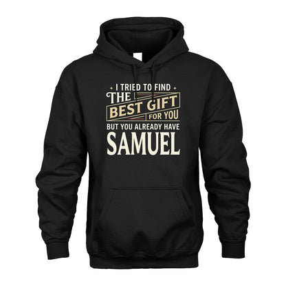 I Tried To Find The Best Gift For You Shirt SAMUEL M1-3