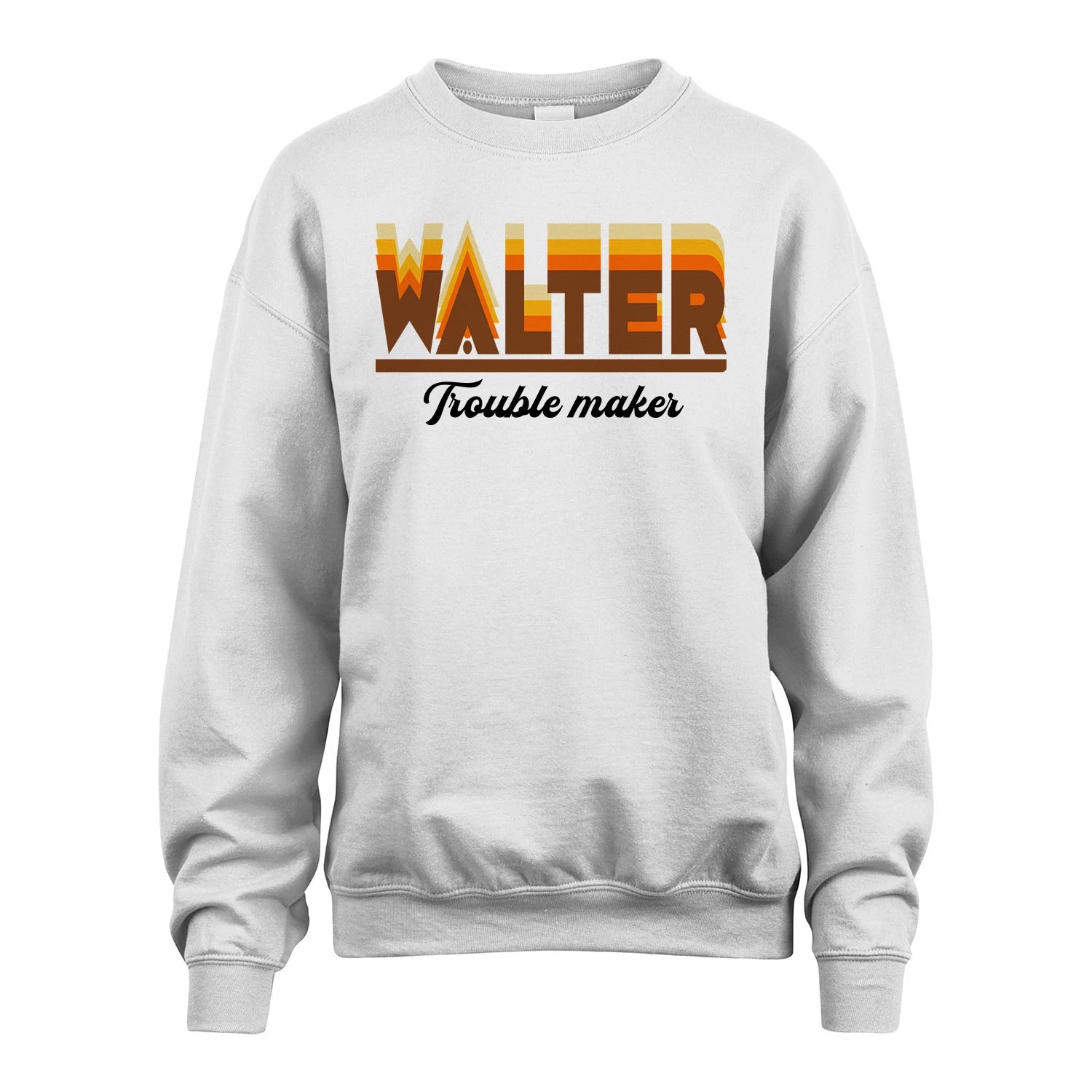 Your Name Trouble Maker Funny Shirt WALTER M1-34