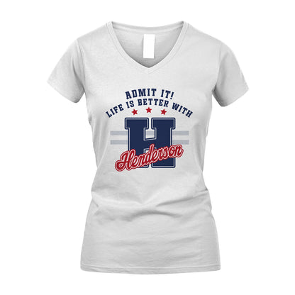 Admit It Life Is Better With Your Name Custom Shirt HENDERSON M1-20