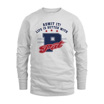 Admit It Life Is Better With Your Name Custom Shirt PAT M1-20