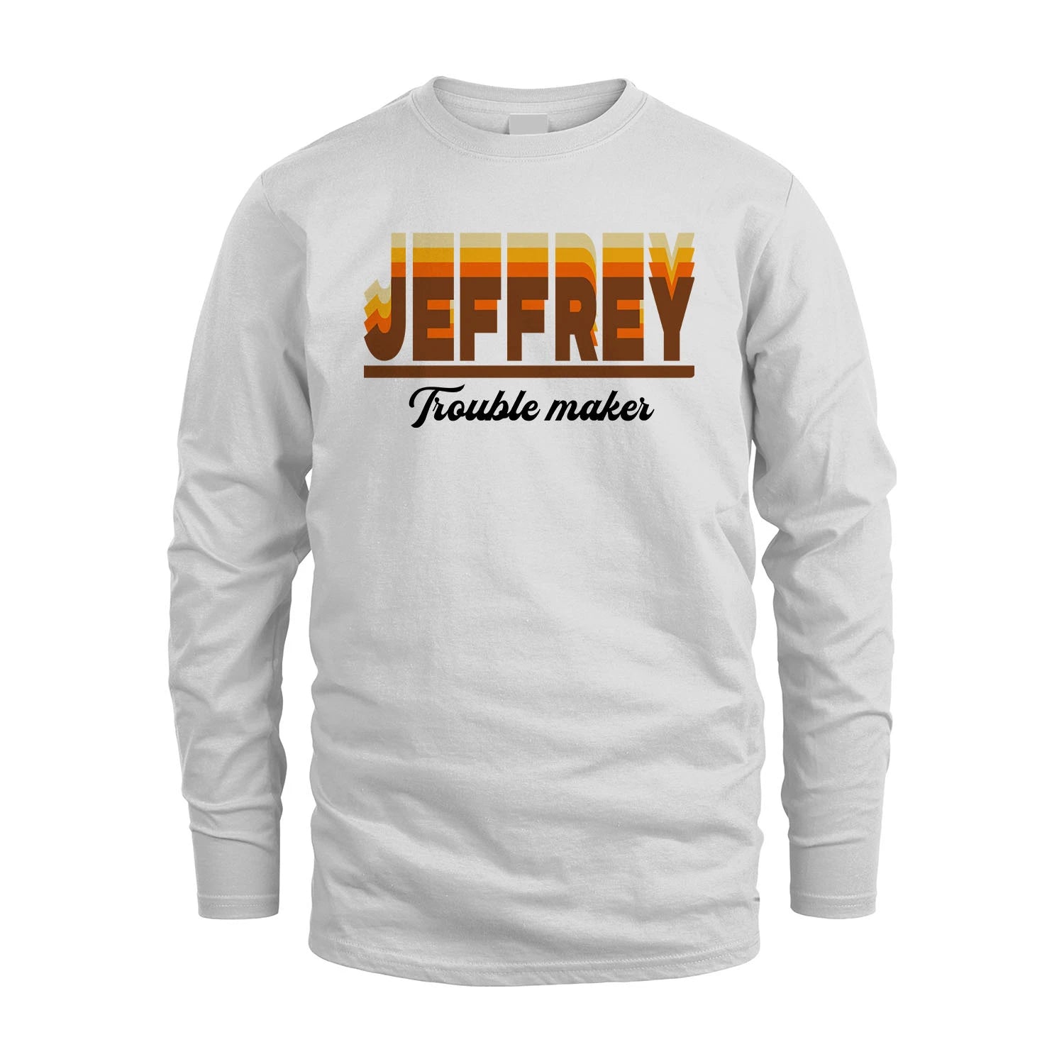 Your Name Trouble Maker Funny Shirt JEFFREY M1-34