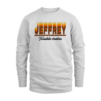 Your Name Trouble Maker Funny Shirt JEFFREY M1-34
