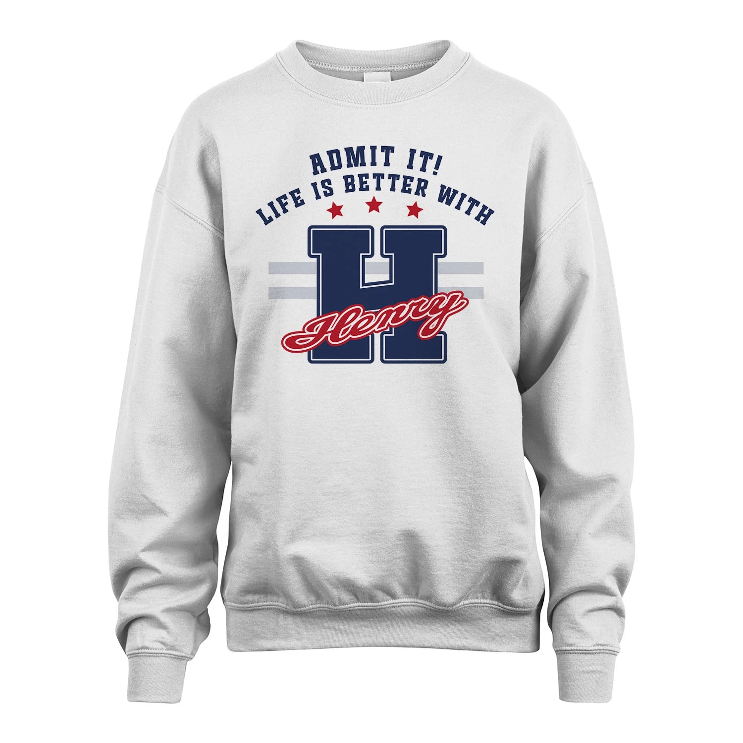 Admit It Life Is Better With Your Name Custom Shirt HENRY M1-20