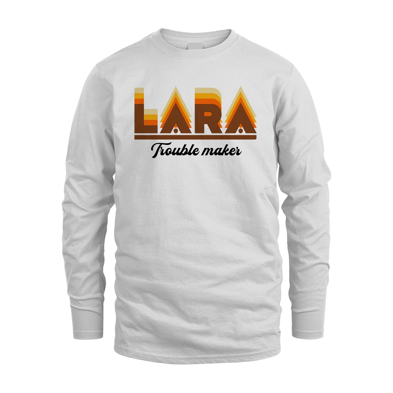 Your Name Trouble Maker Funny Shirt LARA M1-34