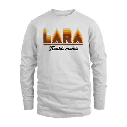 Your Name Trouble Maker Funny Shirt LARA M1-34