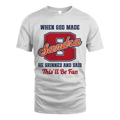 God Made Your Name Custom Shirt SANDRA M1-16