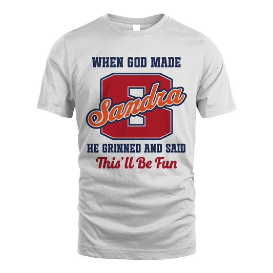 God Made Your Name Custom Shirt SANDRA M1-16