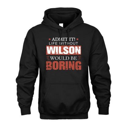Admit It Life Without Your Name Would Be Boring Warning Shirt WILSON M1-44