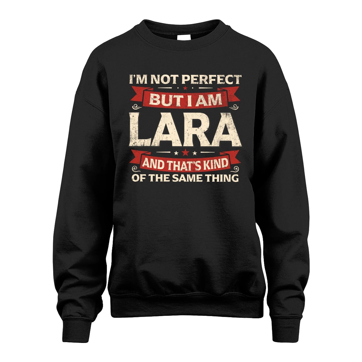 LARA 13K1-566 I'm Not Perfect But I Am...