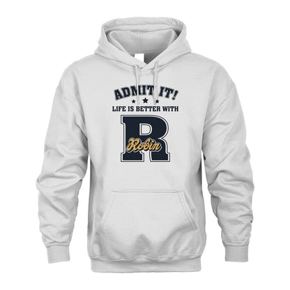 Life Is Better With Your Name Shirt ROBIN M1-17