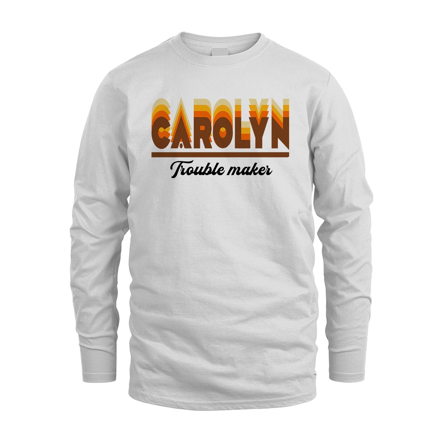 Your Name Trouble Maker Funny Shirt CAROLYN M1-34
