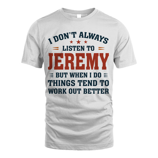 I Don't Always Listen To... JEREMY M1-2