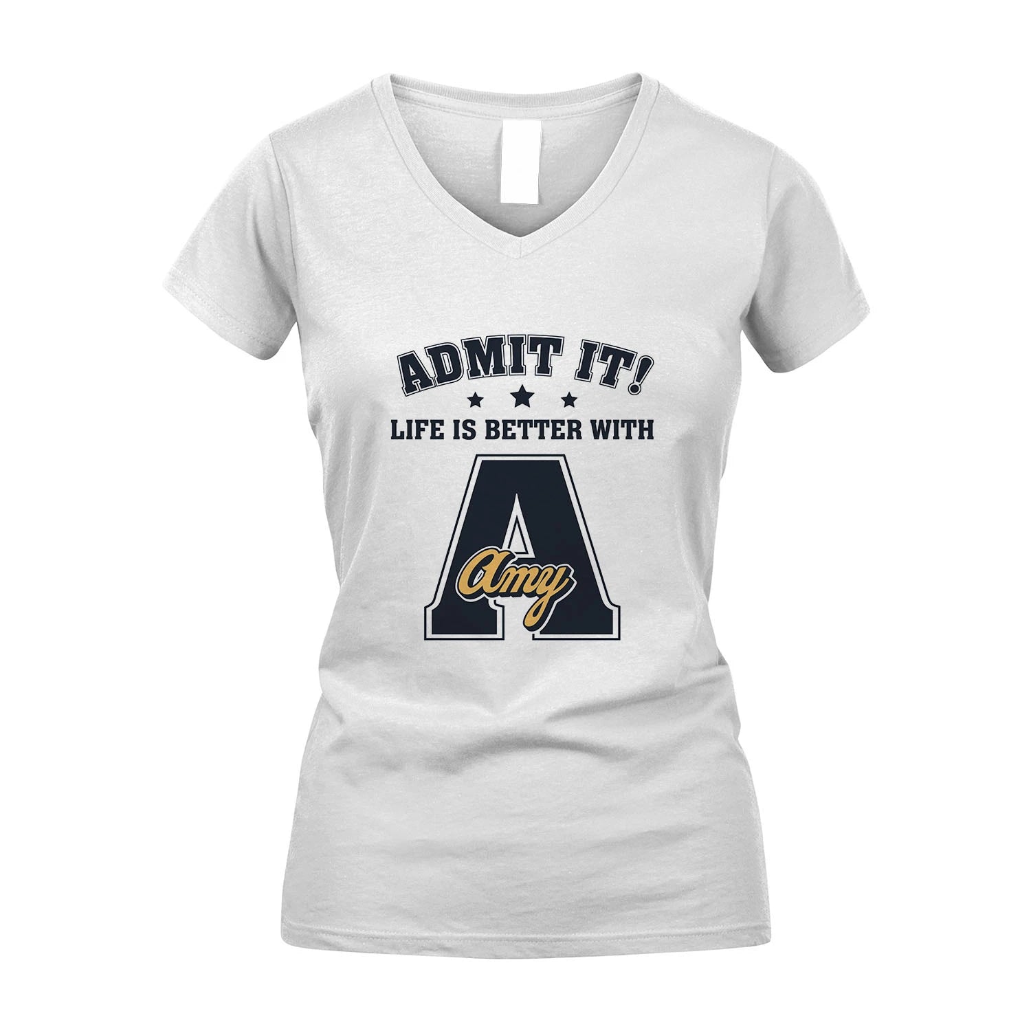 Life Is Better With Your Name Shirt AMY M1-17