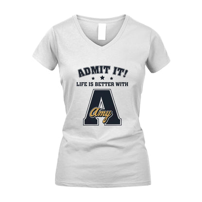 Life Is Better With Your Name Shirt AMY M1-17
