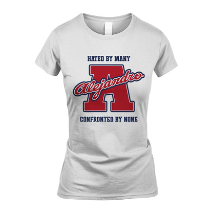 Hated By Many Confronted By None Personalized Name Shirt ALEJANDRO M1-8