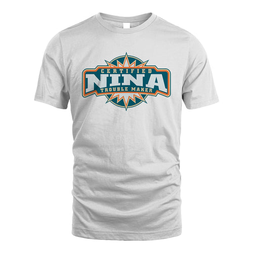 Certified Your Name Trouble Maker Shirt NINA M1-36