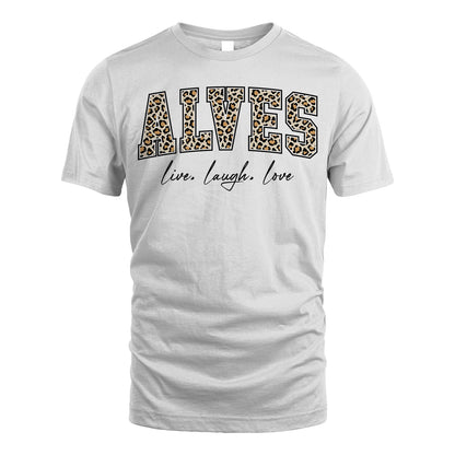 Live Laugh Love Custom Name With Leopard Pattern Shirt ALVES M1-13