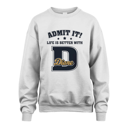 Life Is Better With Your Name Shirt DIANE M1-17