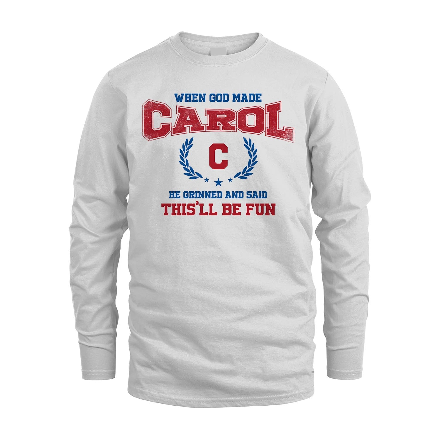 When God Made He Grinned And Said This'll Be Fun Shirt CAROL M1-12