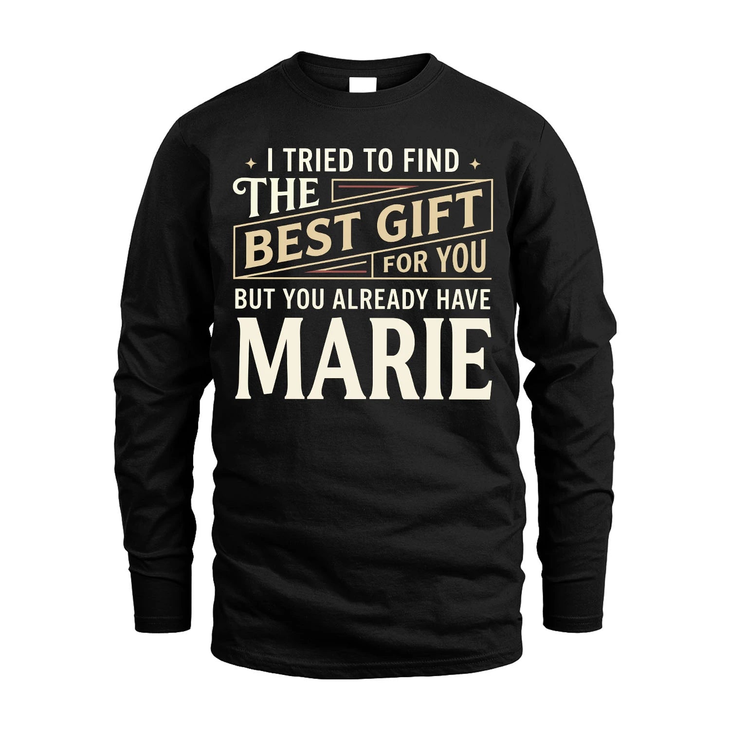 I Tried To Find The Best Gift For You Shirt MARIE M1-3