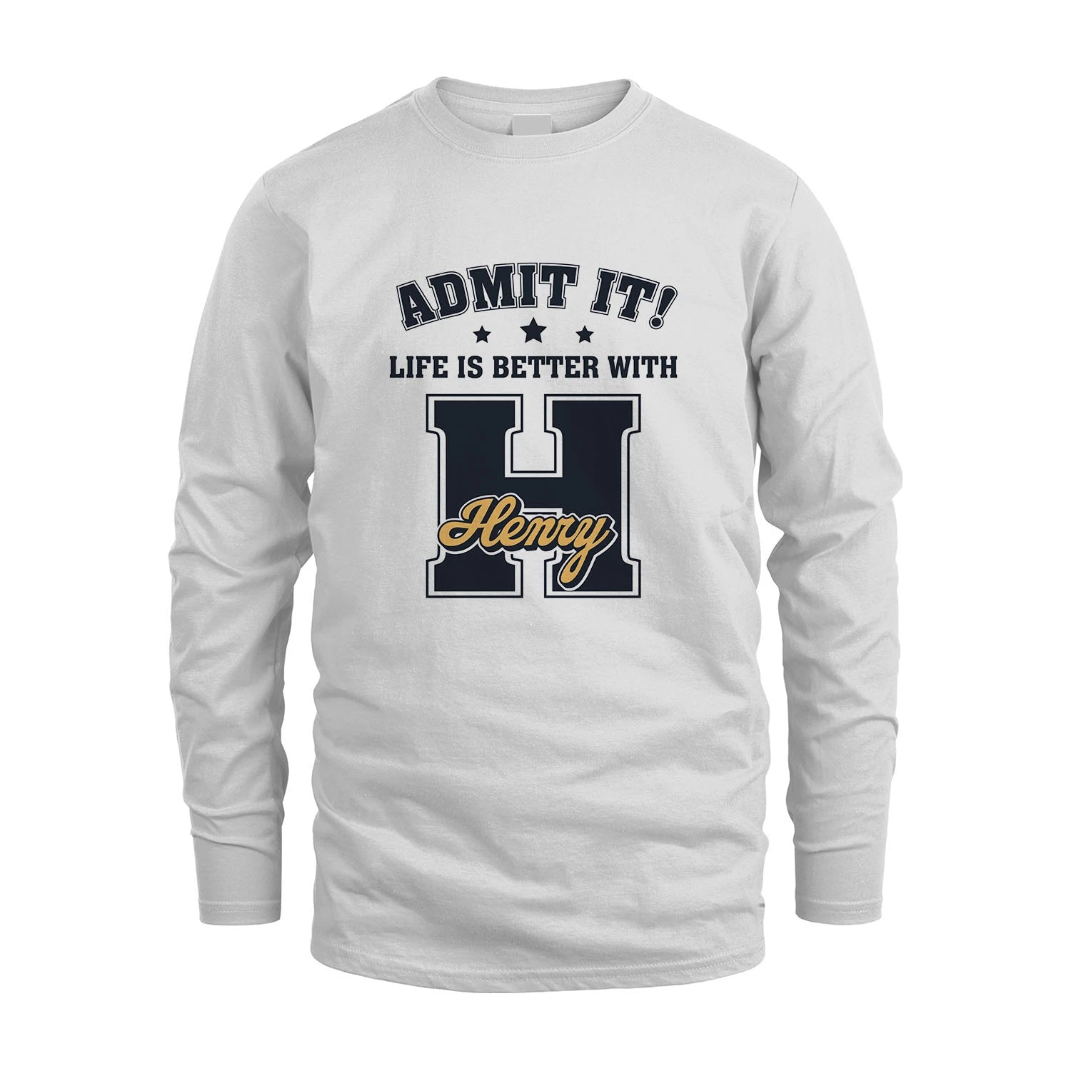 Life Is Better With Your Name Shirt HENRY M1-17