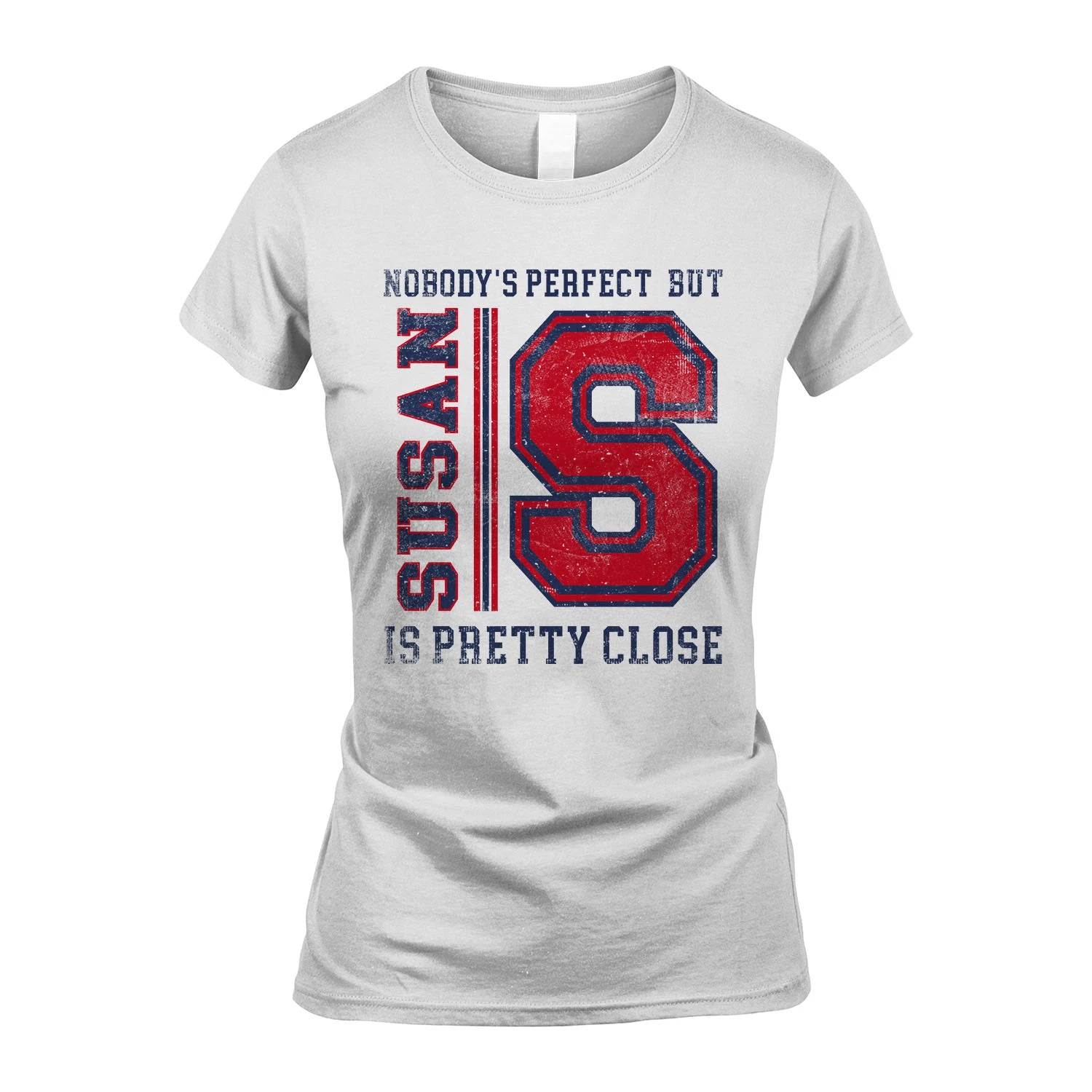 Nobody's Perfect, But Your Name Is Pretty Close SUSAN M1-21