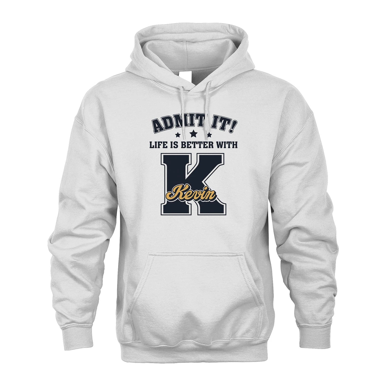 Life Is Better With Your Name Shirt KEVIN M1-17