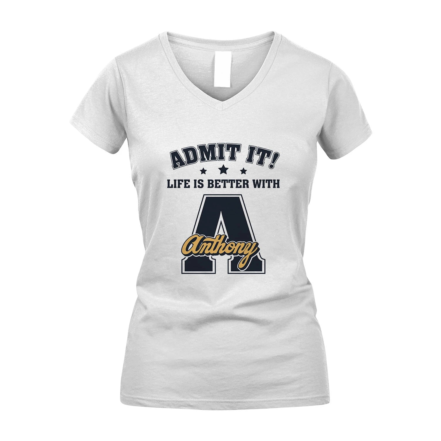 Life Is Better With Your Name Shirt ANTHONY M1-17