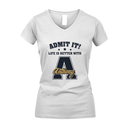 Life Is Better With Your Name Shirt ANTHONY M1-17