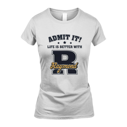 Life Is Better With Your Name Shirt RAYMOND M1-17