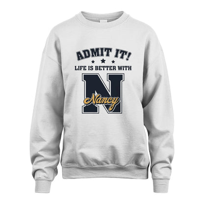 Life Is Better With Your Name Shirt NANCY M1-17