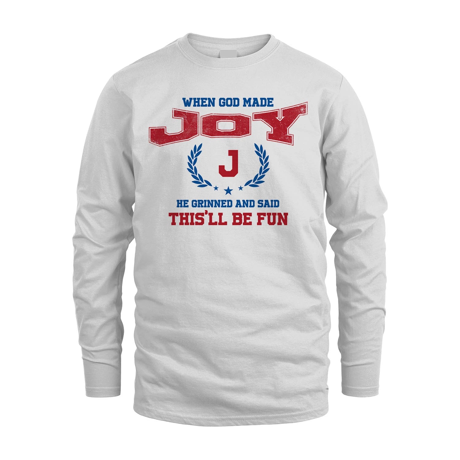When God Made He Grinned And Said This'll Be Fun Shirt JOY M1-12