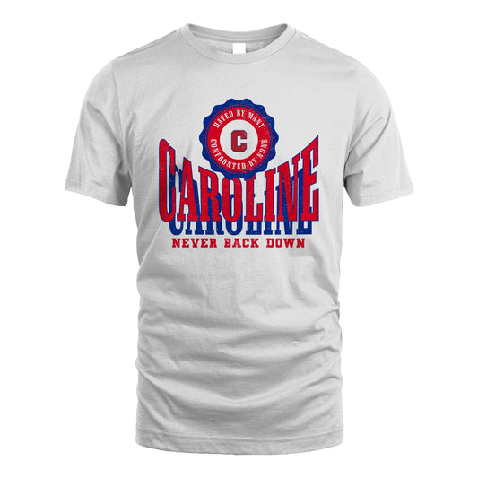 Your Name Never Back Down Shirt CAROLINE M1-33
