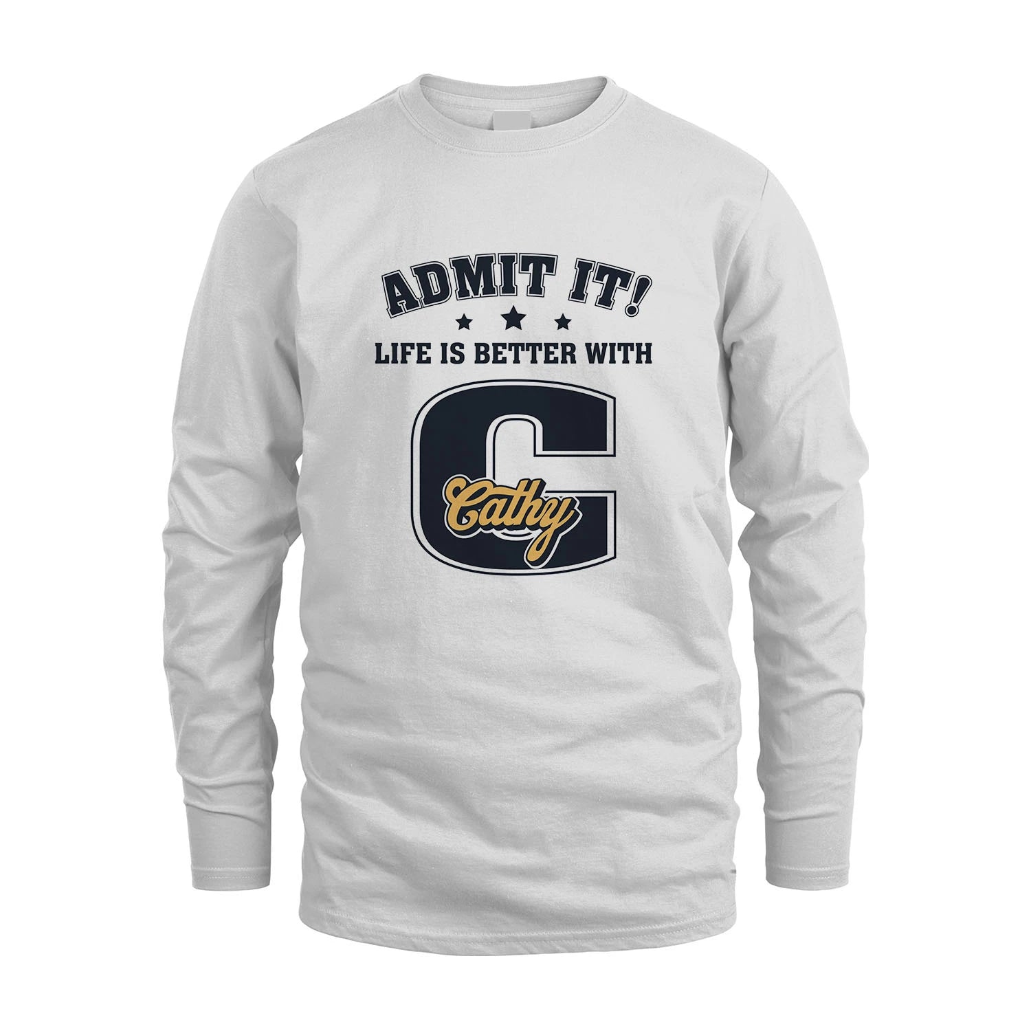 Life Is Better With Your Name Shirt CATHY M1-17