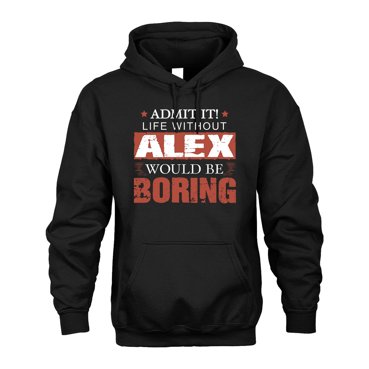 Admit It Life Without Your Name Would Be Boring Warning Shirt ALEX M1-44