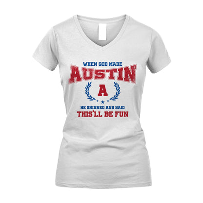 When God Made He Grinned And Said This'll Be Fun Shirt AUSTIN M1-12