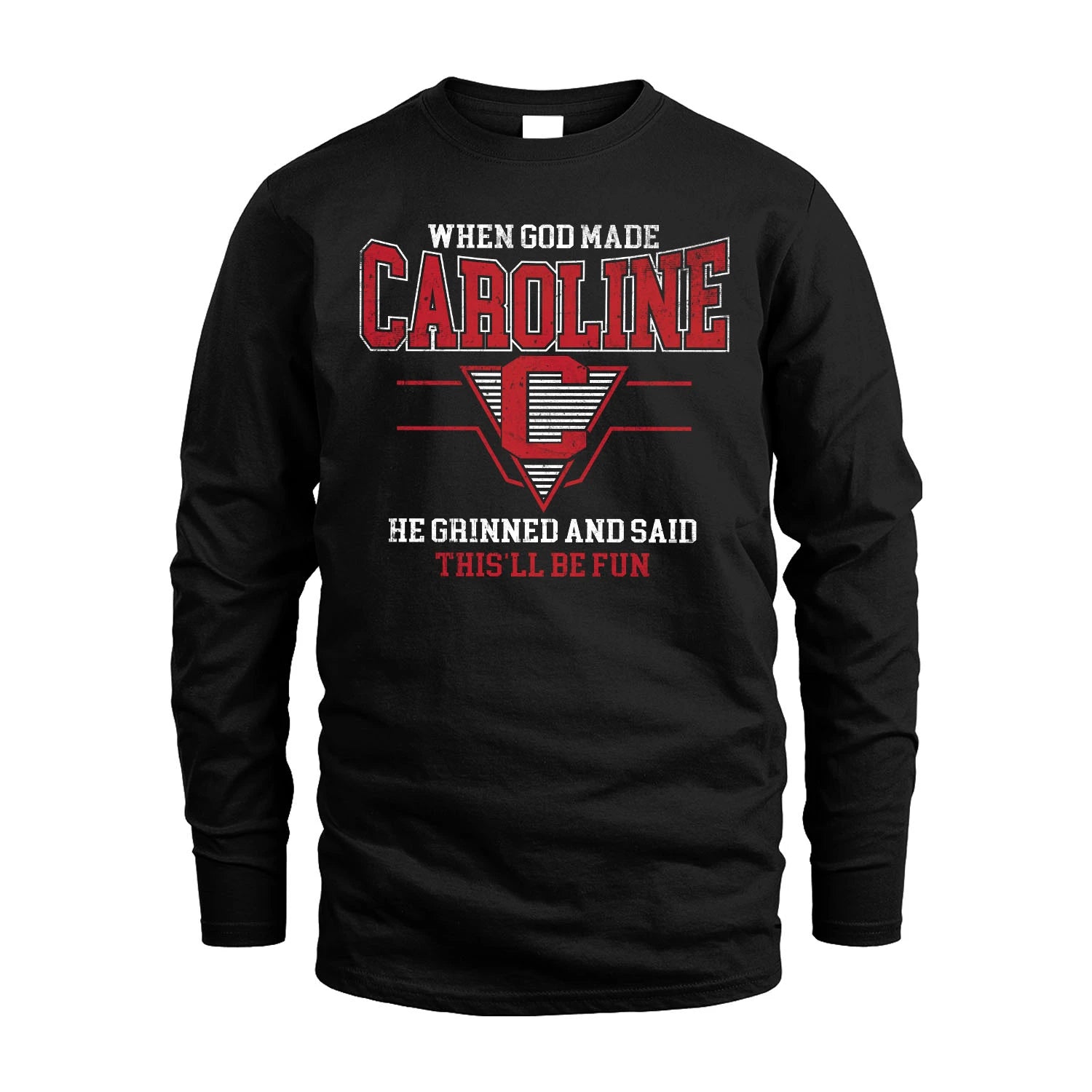 When God Made Your Name He Grinned And Said This'll Be Fun Baseball Shirt CAROLINE M1-29