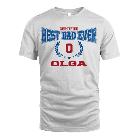 Certified Best Dad Ever Shirt OLGA M1-11