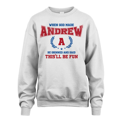 When God Made He Grinned And Said This'll Be Fun Shirt ANDREW M1-12