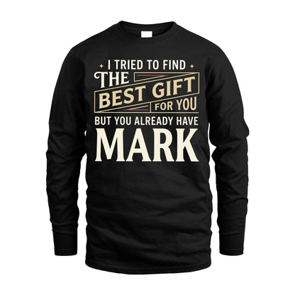 I Tried To Find The Best Gift For You Shirt MARK M1-3