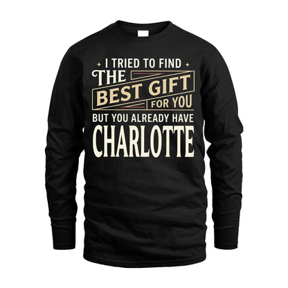 I Tried To Find The Best Gift For You Shirt CHARLOTTE M1-3