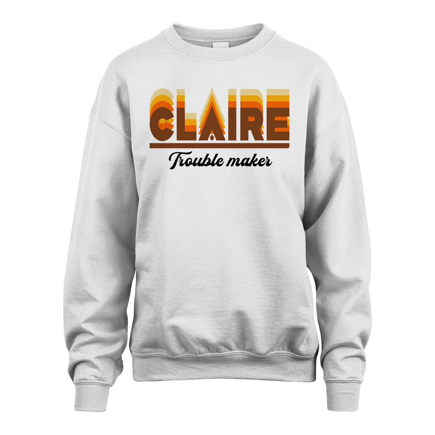 Your Name Trouble Maker Funny Shirt CLAIRE M1-34